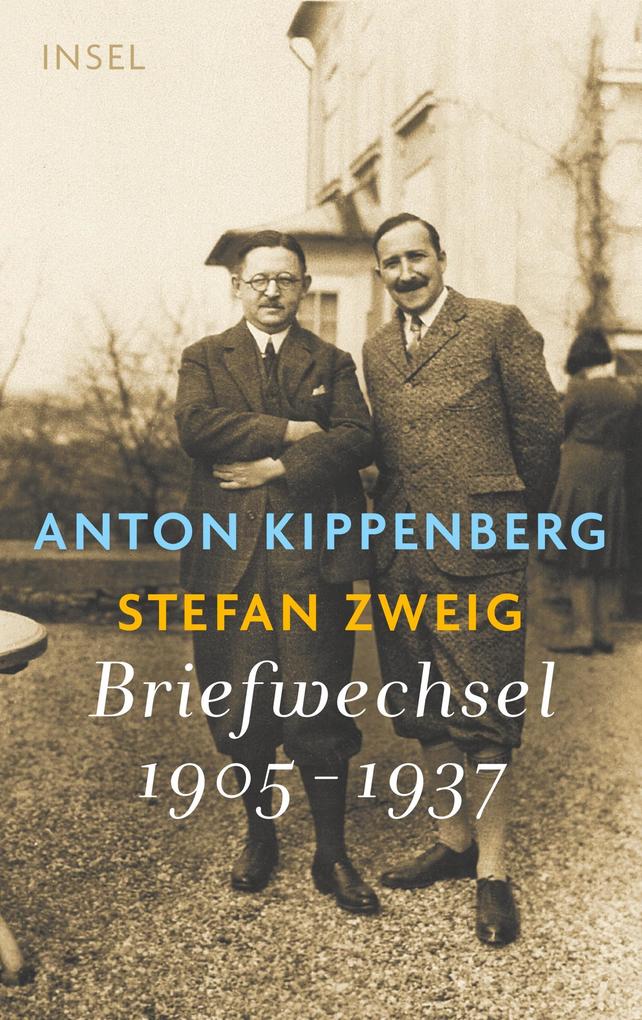 Briefwechsel 1905-1937 - Anton Kippenberg/ Stefan Zweig