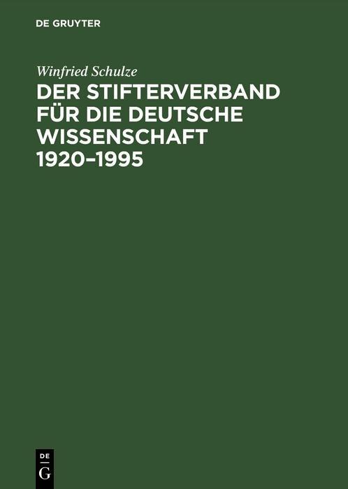 Der Stifterverband für die Deutsche Wissenschaft 1920-1995 - Winfried Schulze
