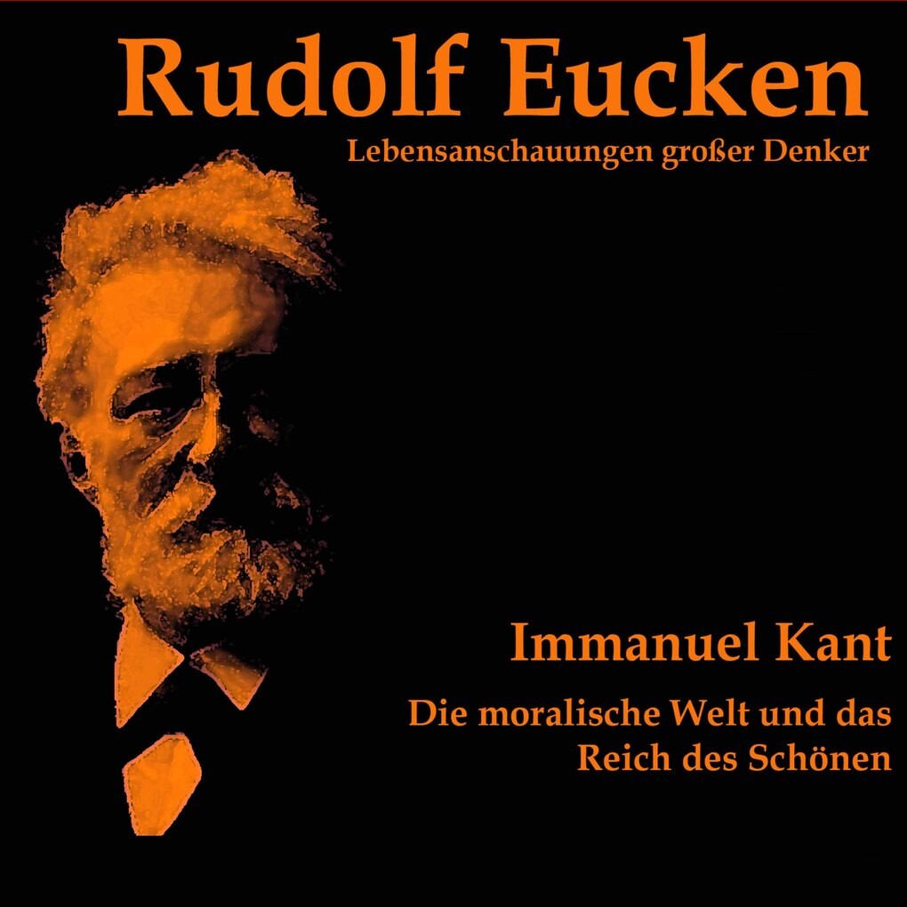 Immanuel Kant - Rudolf Eucken/ Immanuel Kant