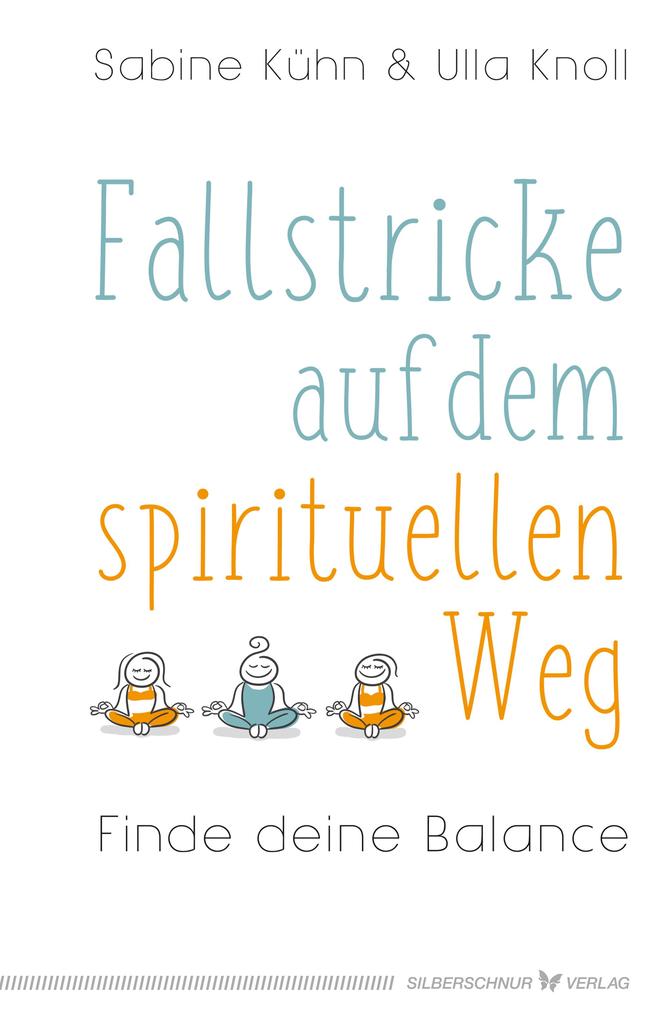 Fallstricke auf dem spirituellen Weg - Sabine Kühn/ Ulla Knoll