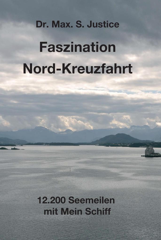 Faszination Nord-Kreuzfahrt - Max. S. Justice