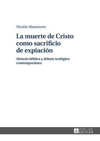 La muerte de Cristo como sacrificio de expiacion - Nicolas Massmann