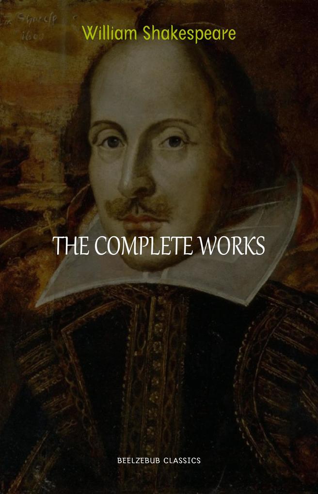Complete Works of William Shakespeare - Shakespeare William Shakespeare