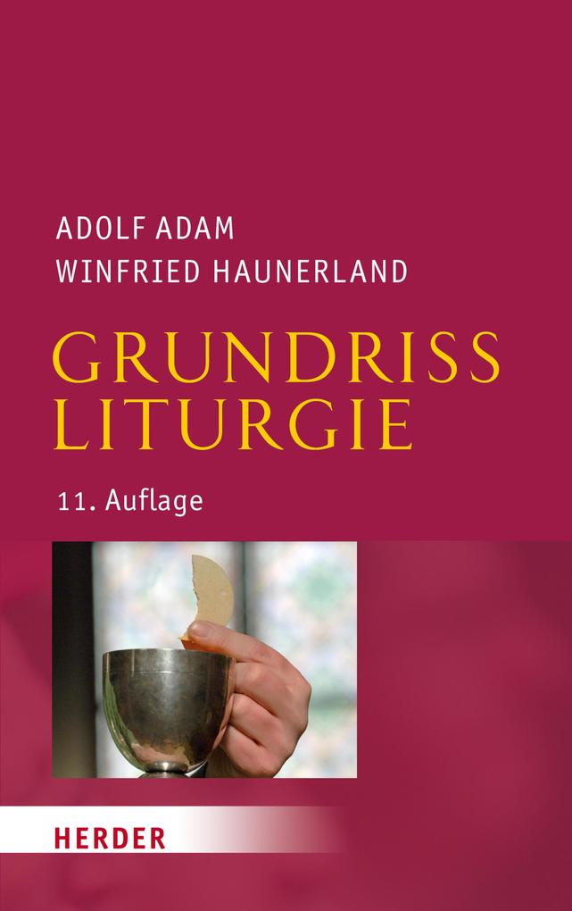 Grundriss Liturgie - Adolf Adam/ Winfried Haunerland/ Prof. Winfried Haunerland