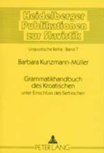 Grammatikhandbuch des Kroatischen unter Einschluss des Serbischen - Barbara Kunzmann-Muller