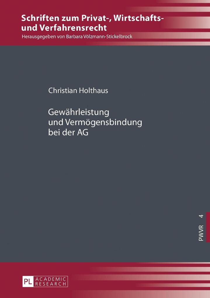 Gewaehrleistung und Vermoegensbindung bei der AG - Holthaus Christian Holthaus
