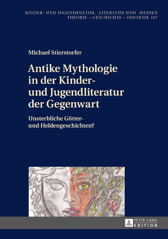 Antike Mythologie in der Kinder- und Jugendliteratur der Gegenwart - Michael Stierstorfer