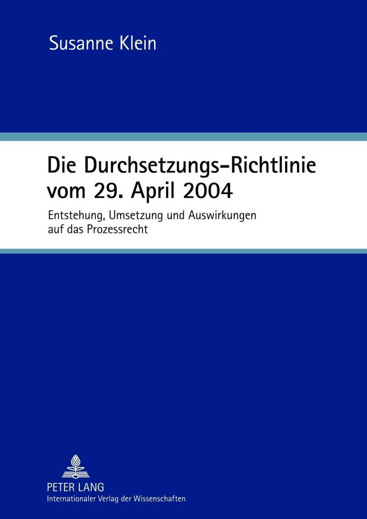 Die Durchsetzungs-Richtlinie vom 29. April 2004 - Susanne Klein