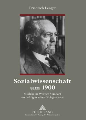Sozialwissenschaft um 1900 - Friedrich Lenger