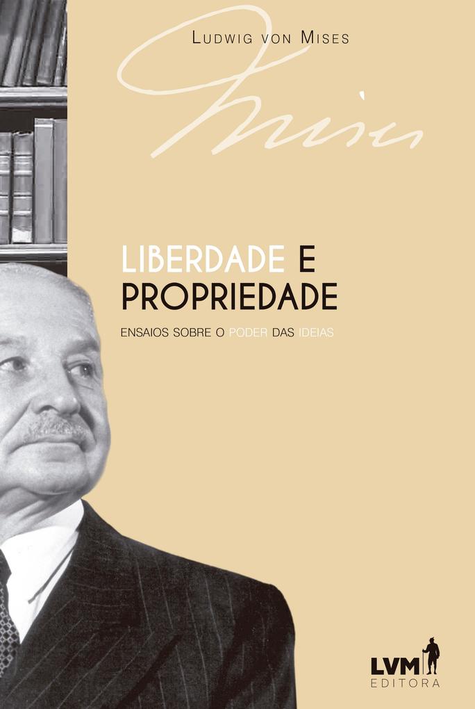 Liberdade e propriedade - Ludwig Von Mises