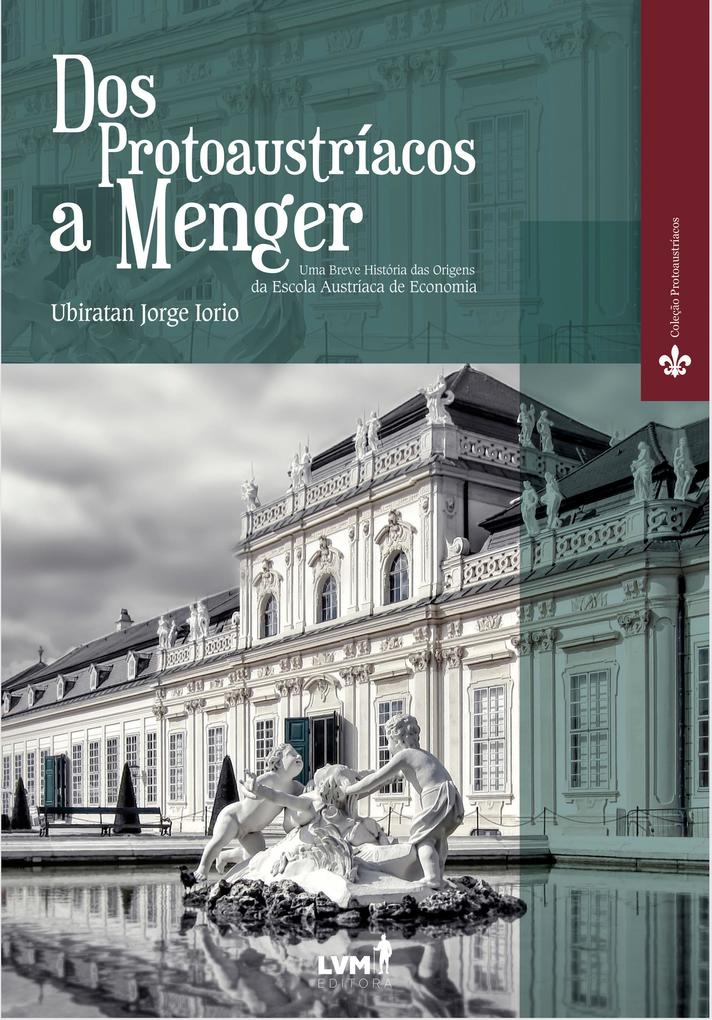 Dos Protoaustríacos a Menger - Ubiratan Jorge Iorio