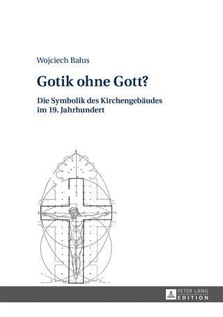 Gotik ohne Gott? - Wojciech Balus