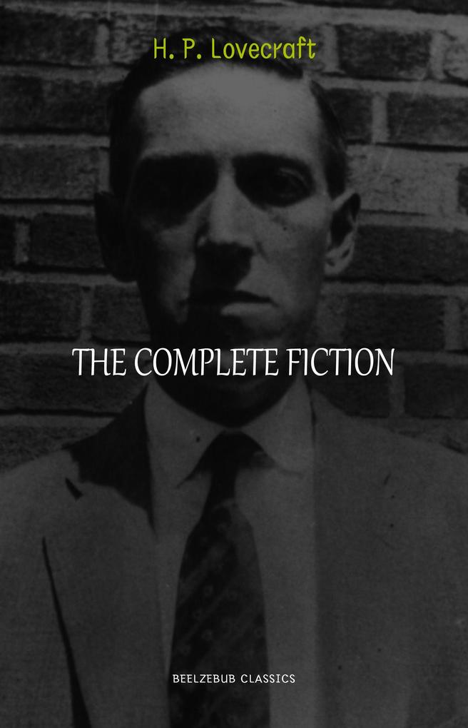 H. P. Lovecraft: The Complete Collection - Lovecraft H. P. Lovecraft