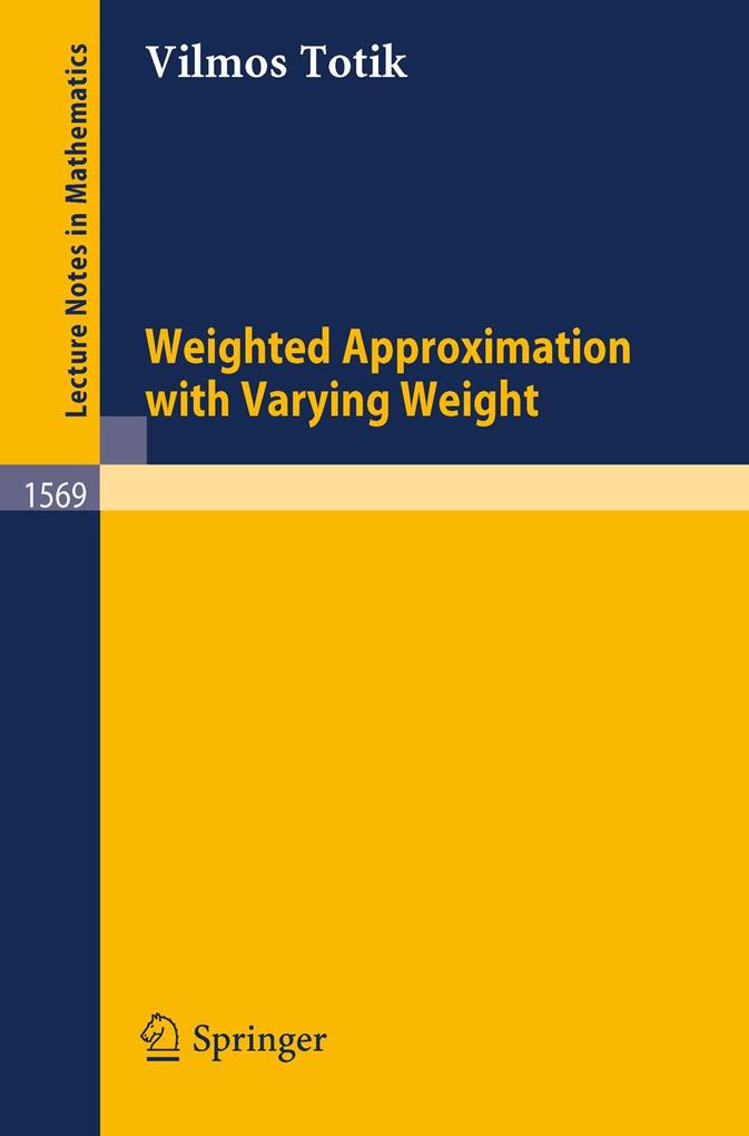Weighted Approximation with Varying Weight