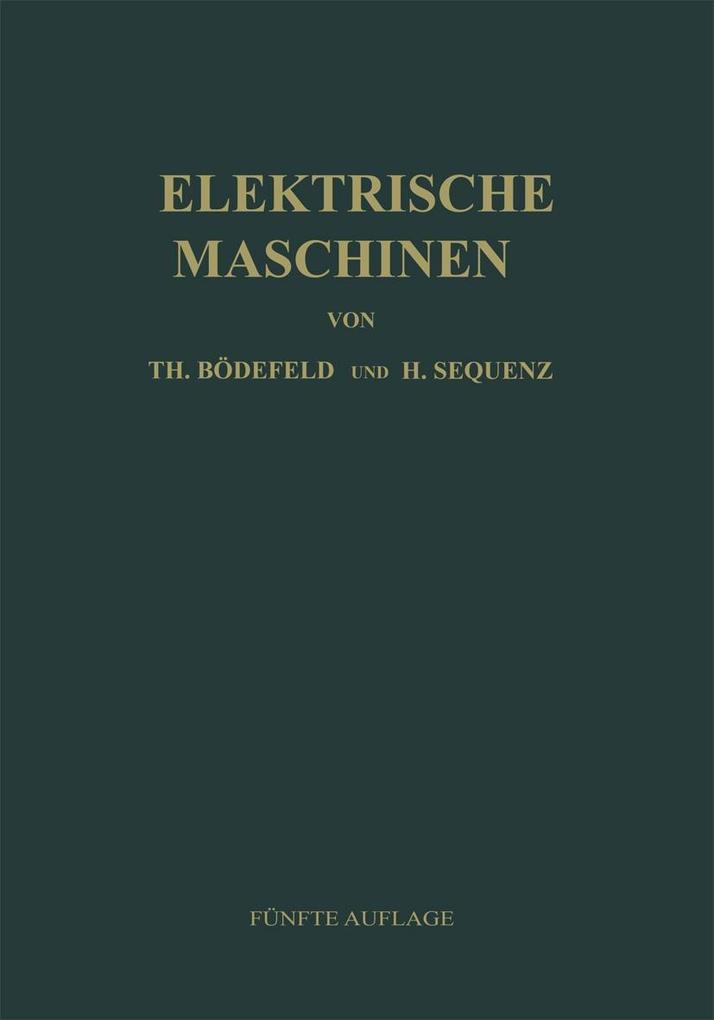 Elektrische Maschinen - Theodor Bödefeld/ Heinrich Sequenz