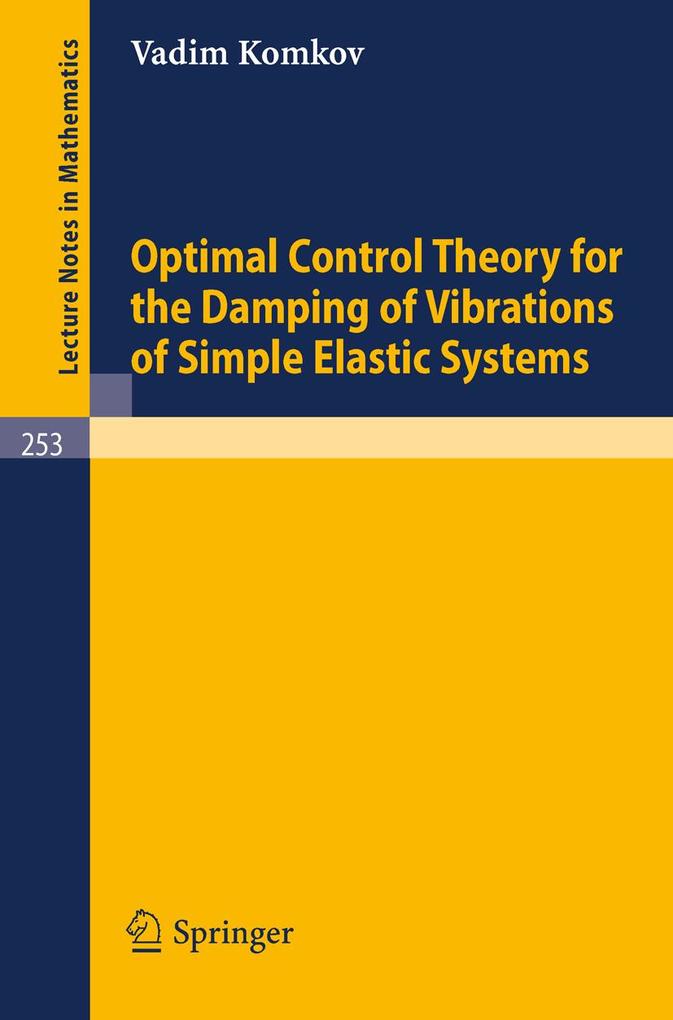 Optimal Control Theory for the Damping of Vibrations of Simple Elastic Systems - V. Komkov