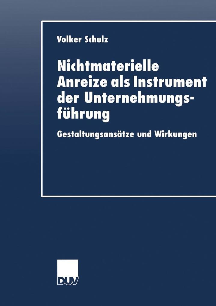 Nichtmaterielle Anreize als Instrument der Unternehmungsführung - Volker Schulz
