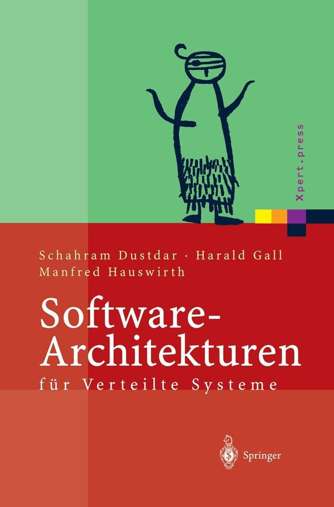Software-Architekturen für Verteilte Systeme - Schahram Dustdar/ Harald Gall/ Manfred Hauswirth