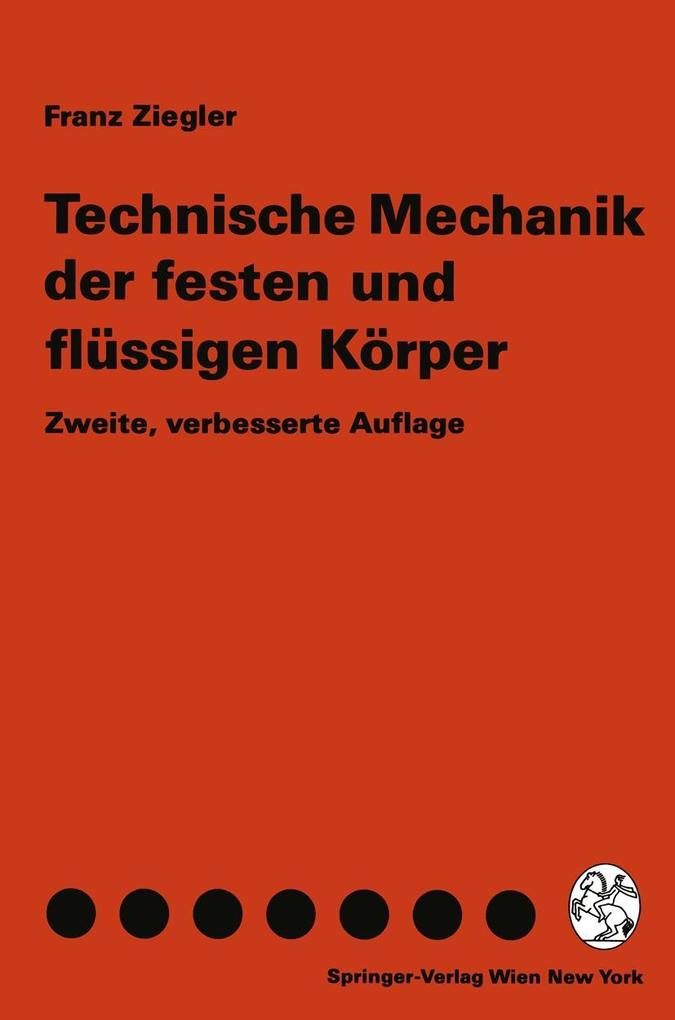 Technische Mechanik der festen und flüssigen Körper - Franz Ziegler