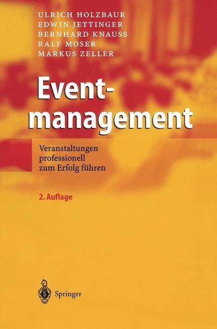 Eventmanagement - Ulrich Holzbaur/ Edwin Jettinger/ Bernhard Knauß/ Ralf Moser/ Markus Zeller