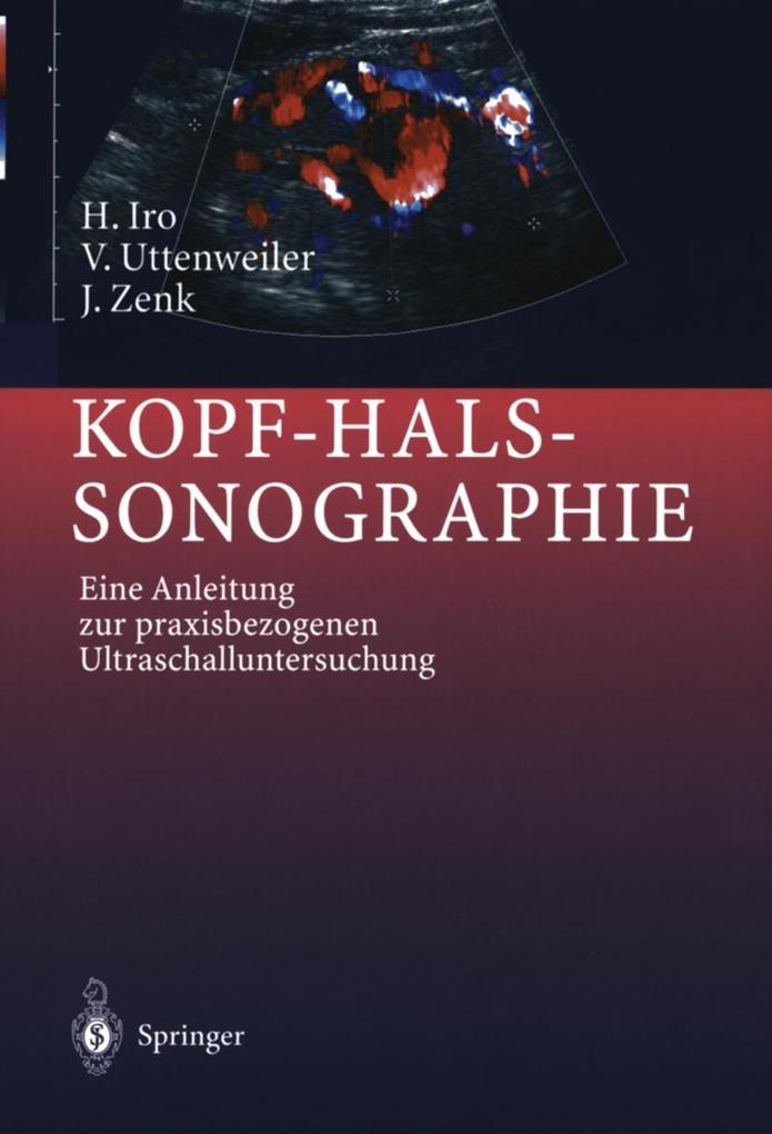 Kopf-Hals-Sonographie - Heinrich Iro/ V. Uttenweiler/ J. Zenk