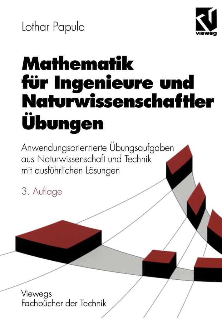 Mathematik für Ingenieure und Naturwissenschaftler Übungen - Lothar Papula