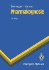 Pharmakognosie - Ernst Steinegger/ Rudolf Hänsel