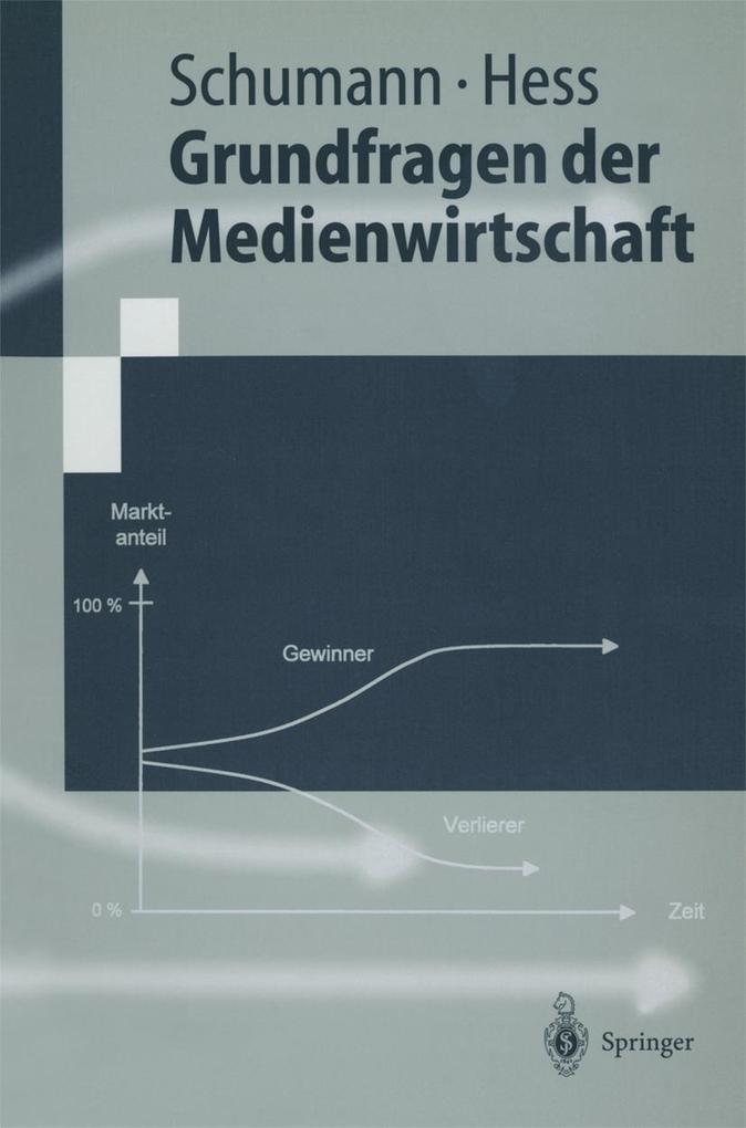 Grundfragen der Medienwirtschaft - Thomas Hess/ Matthias Schumann