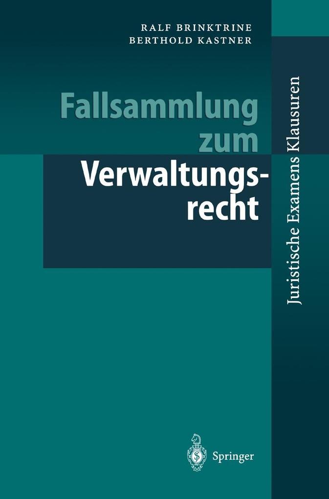 Fallsammlung zum Verwaltungsrecht - Ralf Brinktrine/ Berthold Kastner