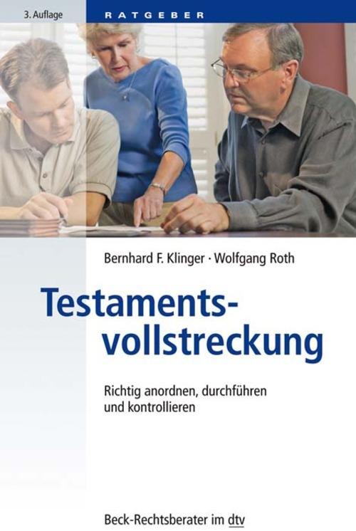 Testamentsvollstreckung - Bernhard F. Klinger/ Wolfgang Roth