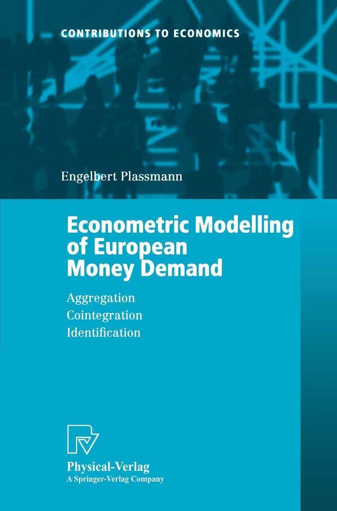 Econometric Modelling of European Money Demand - Engelbert Plassmann