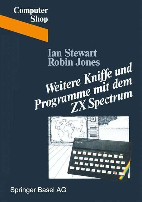 Weitere Kniffe und Programme mit dem ZX Spectrum - JONES/ STEWART