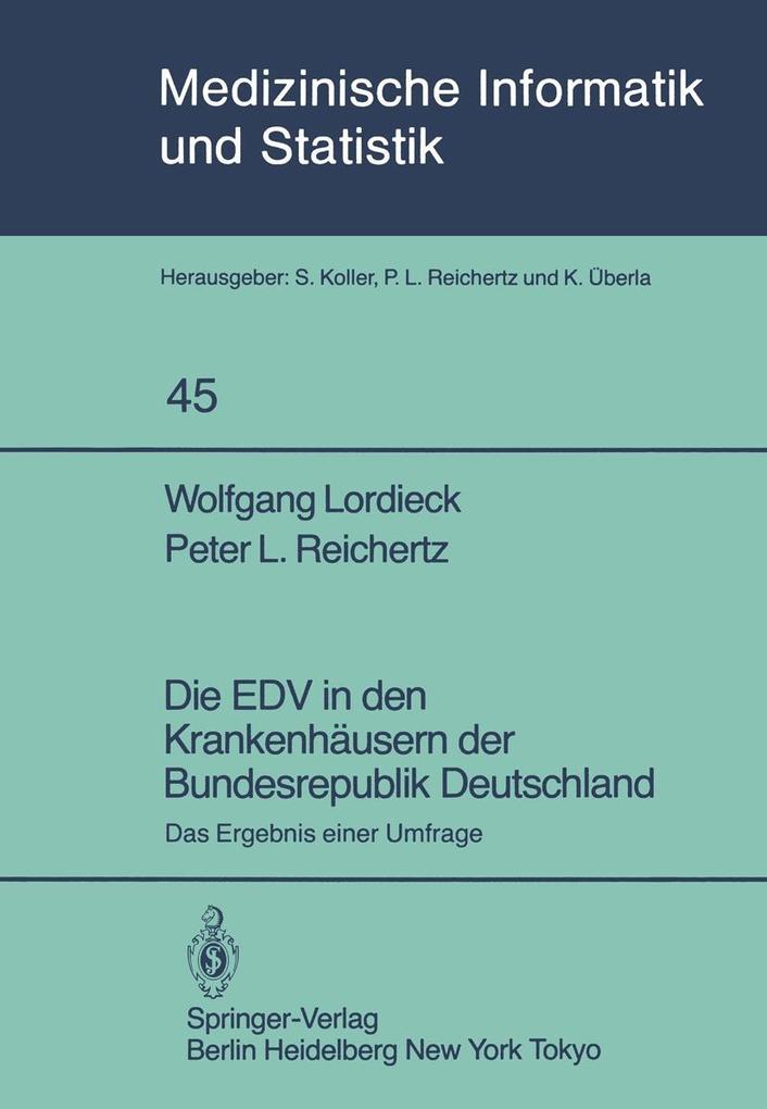 Die EDV in den Krankenhäusern der Bundesrepublik Deutschland - W. Lordieck/ P. L. Reichertz