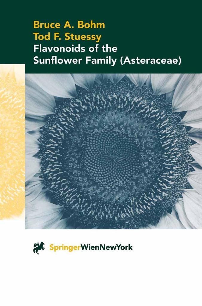 Flavonoids of the Sunflower Family (Asteraceae) - Bruce A. Bohm/ Tod F. Stuessy