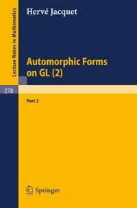 Automorphic Forms on GL (2) - H. Jacquet