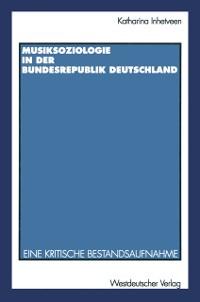 Musiksoziologie in der Bundesrepublik Deutschland - Katharina Inhetveen