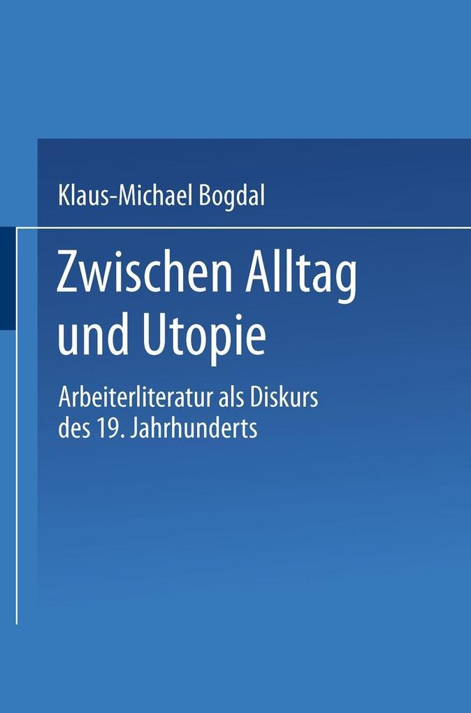 Zwischen Alltag und Utopie - Klaus-Michael Bogdal