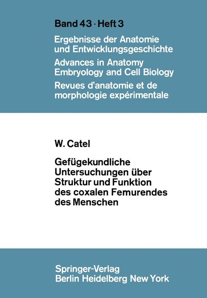 Gefügekundliche Untersuchungen über Struktur und Funktion des coxalen Femurendes des Menschen - W. Catel