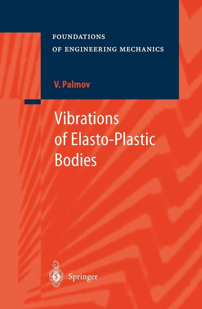 Vibrations of Elasto-Plastic Bodies - Vladimir Palmov