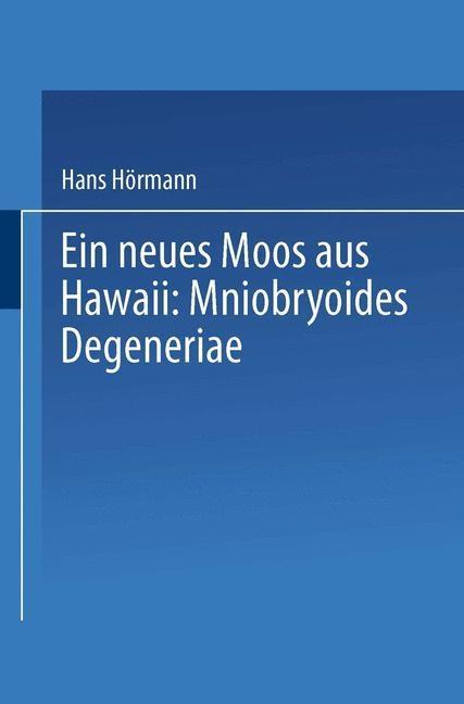 Ein neues Moos aus Hawaii: Mniobryoides Degeneriae - Hans Hörmann