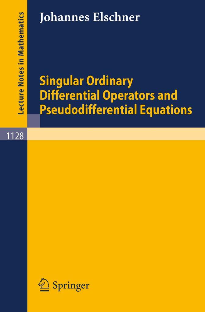 Singular Ordinary Differential Operators and Pseudodifferential Equations - Johannes Elschner
