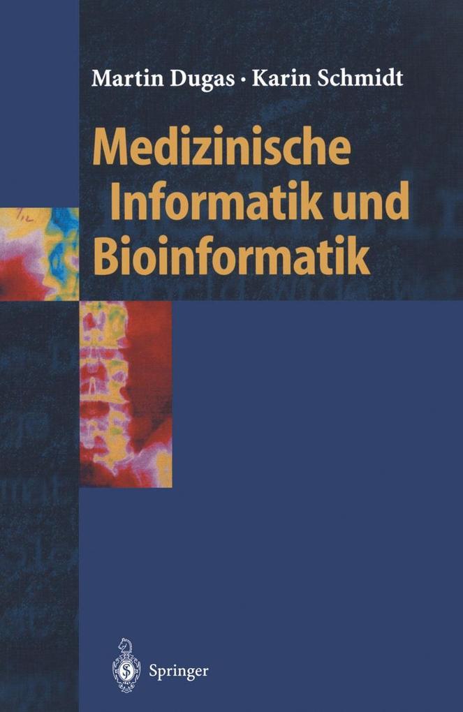 Medizinische Informatik und Bioinformatik - Martin Dugas/ Karin Schmidt