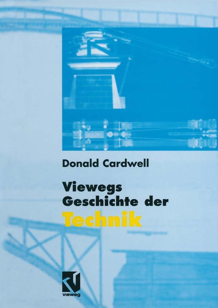 Viewegs Geschichte der Technik - Donald Cardwell