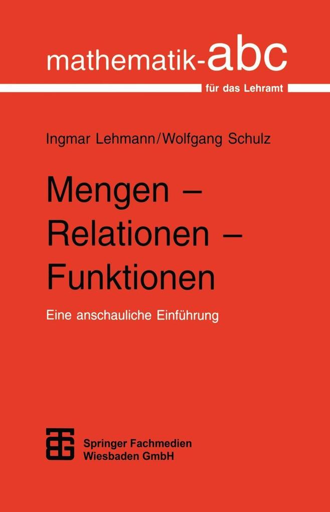Mengen - Relationen - Funktionen - Wolfgang Schulz