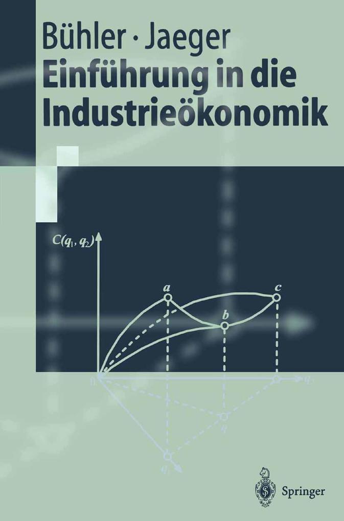 Einführung in die Industrieökonomik - Stefan Bühler/ Franz Jaeger