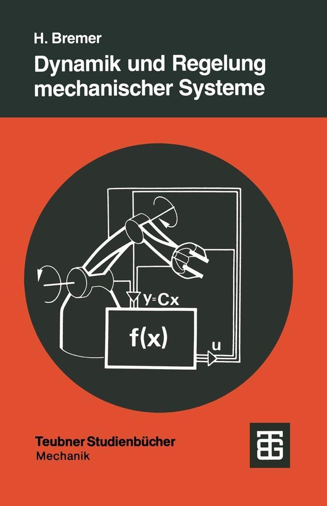 Dynamik und Regelung mechanischer Systeme - Hartmut Bremer