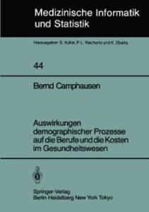 Auswirkungen demographischer Prozesse auf die Berufe und die Kosten im Gesundheitswesen - B. Camphausen