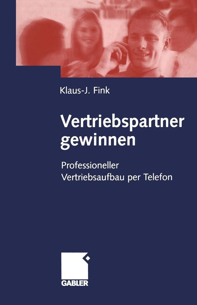 Vertriebspartner gewinnen - Klaus-J. Fink