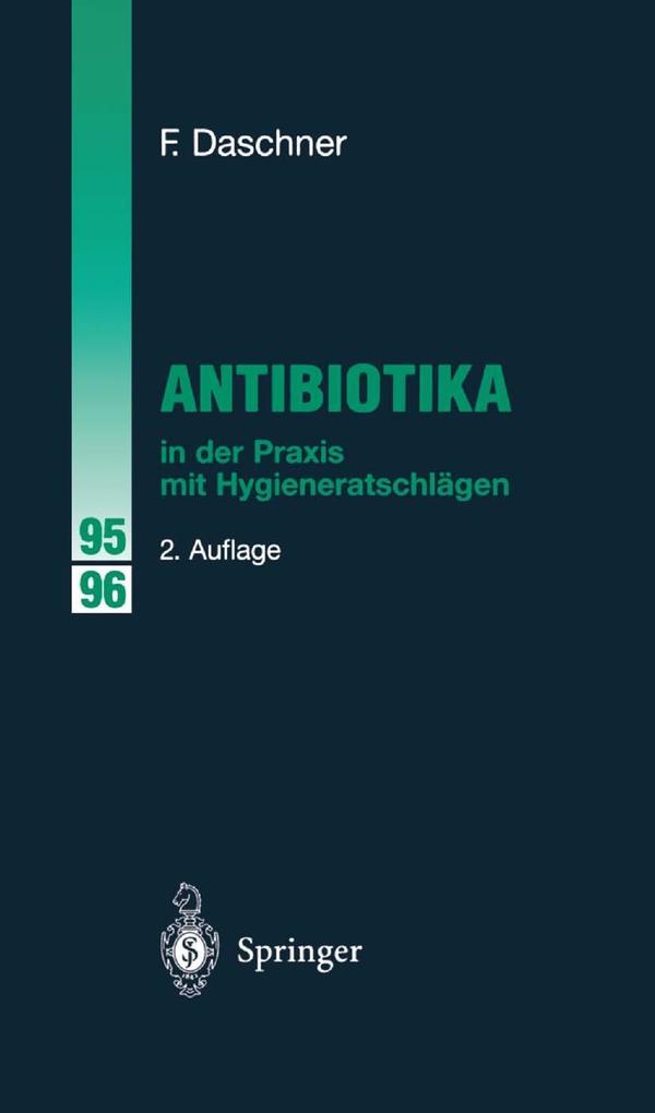 Antibiotika in der Praxis mit Hygieneratschlägen - Franz Daschner