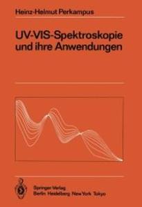 UV-VIS-Spektroskopie und ihre Anwendungen - Heinz-Helmut Perkampus